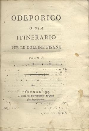 Bild des Verkufers fr ODEPORICO o sia ITINERARIO PER LE COLLINE PISANE. 1797-1799. zum Verkauf von studio bibliografico pera s.a.s.