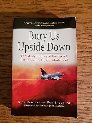 Bury Us Upside Down: The Misty Pilots and the Secret Battle for the Ho Chi Minh Trail