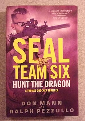 Image du vendeur pour Seal Team Six: Hunt the Dragon, A Thomas Crocker Thriller mis en vente par Book Nook