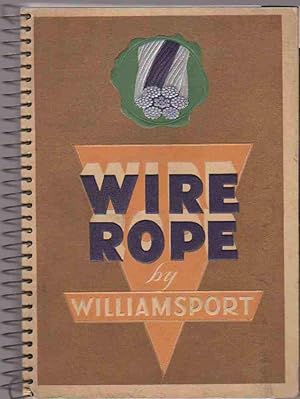 Immagine del venditore per WIRE ROPE BY WILLIAMSPORT. POCKET CATALOG REVISED EDITION NO. 34 venduto da Easton's Books, Inc.