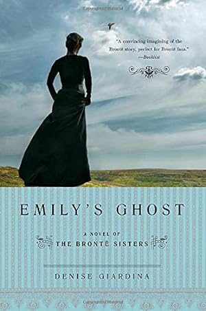 Imagen del vendedor de Emily's Ghost: A Novel of the Bronte Sisters a la venta por Brockett Designs