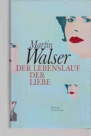 Seller image for Der Lebenslauf der Liebe : Roman. for sale by Fundus-Online GbR Borkert Schwarz Zerfa