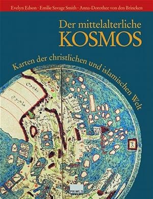 Bild des Verkufers fr Der mittelalterliche Kosmos. Karten der christlichen und islamischen Welt zum Verkauf von Antiquariat Armebooks