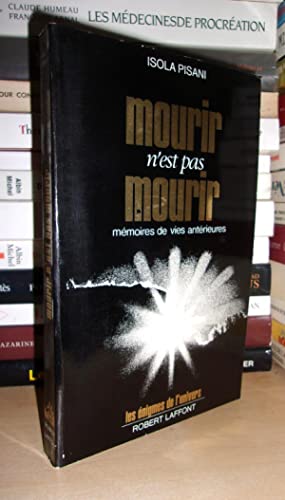 Seller image for MOURIR N'EST PAS MOURIR : Mmoires De Vies Antrieures : Prface Du Pr Rmy Chauvin for sale by Planet's books