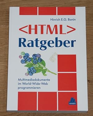 HTML Ratgeber. Multimediadokumente im World wide web programmieren.