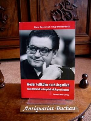 Weder tollkühn noch ängstlich. Hans Koschnick im Gespräch mit Rupert Neudeck.