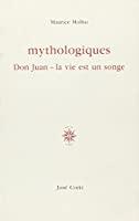 Bild des Verkufers fr Mythologiques : Don Juan, La Vie Est Un Songe zum Verkauf von RECYCLIVRE