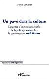 Image du vendeur pour Un Pav Dans La Culture : L'urgence D'un Nouveau Souffle De La Politique Culturelle, La Controverse mis en vente par RECYCLIVRE