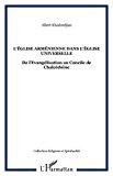Bild des Verkufers fr L'eglise armnienne dans l'eglise universelle : de l'vanglisation au concile de chalcdoine zum Verkauf von RECYCLIVRE