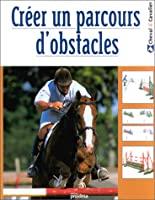 Seller image for Crer Un Parcours D'obstacles for sale by RECYCLIVRE