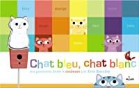 Imagen del vendedor de Chat Bleu, Chat Blanc : Ma Premire Bote  Couleurs a la venta por RECYCLIVRE