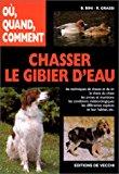Seller image for O, Quand, Comment Chasser Le Gibier D'eau ? for sale by RECYCLIVRE
