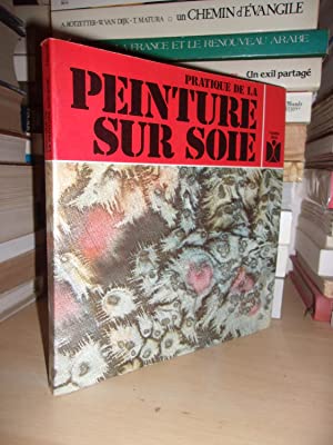 PRATIQUE DE LA PEINTURE SUR SOIE : Texte, Créations et Croquis De Claude Soleillant