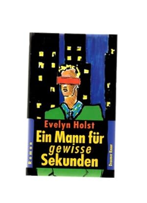 Seller image for Ein Mann fr gewisse Sekunden. Roman for sale by Gabis Bcherlager