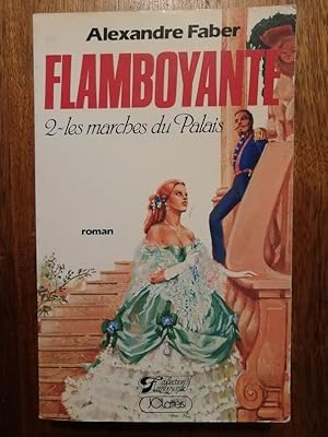Les marches du palais Flamboyante Tome 2 1983 - FABER Alexandre - Saga Aventures Romans historiques