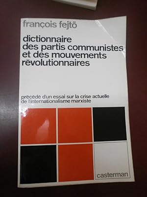 Dictionnaire des partis communistes et des mouvements révolutionnaires, Précédé dun essai sur la...
