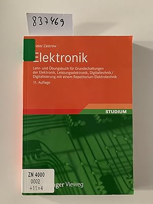 Bild des Verkufers fr Elektronik: Lehr- und bungsbuch fr Grundschaltungen der Elektronik, Leistungselektronik, Digitaltechnik/Digitalisierung mit einem Repetitorium Elektrotechnik zum Verkauf von Versand-Antiquariat Konrad von Agris e.K.