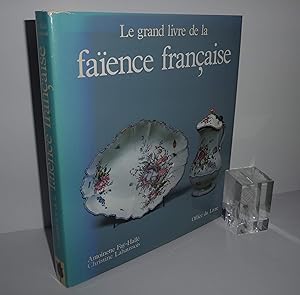 Image du vendeur pour Le grand livre de la faence franaise. Fribourg. Office Du Livre, 1986. mis en vente par Mesnard - Comptoir du Livre Ancien