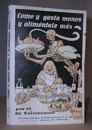 Imagen del vendedor de COME Y GASTA MENOS Y ALIMENTATE MAS a la venta por LLIBRES del SENDERI