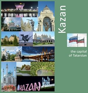 Image du vendeur pour Kazan: The Capital of Tatarstan: A Photo Travel Experience (Hardback or Cased Book) mis en vente par BargainBookStores