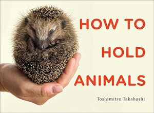 Bild des Verkufers fr How to Hold Animals (Hardback or Cased Book) zum Verkauf von BargainBookStores