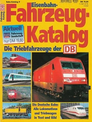 Bahn-Katalog 9 : Eisenbahn-Fahrzeug-Katalog Band 9 : Die Triebfahrzeuge der DB. Alle Lokomotiven ...