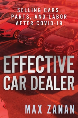 Bild des Verkufers fr Effective Car Dealer: Selling Cars, Parts, and Labor After COVID-19 (Paperback or Softback) zum Verkauf von BargainBookStores