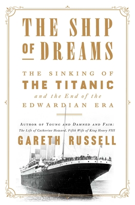 Seller image for The Ship of Dreams: The Sinking of the Titanic and the End of the Edwardian Era (Paperback or Softback) for sale by BargainBookStores