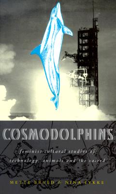 Image du vendeur pour Cosmodolphins: Feminist Cultural Studies of Technology, Animals, and the Sacred (Paperback or Softback) mis en vente par BargainBookStores