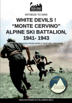Seller image for White devils! Monte Cervino Alpine Ski Battalion 1941-1943 (Paperback or Softback) for sale by BargainBookStores