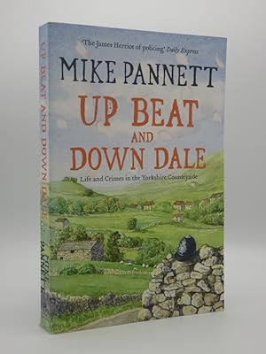 Up Beat and Down Dale: Life and Crimes in the Yorkshire Countryside [SIGNED]