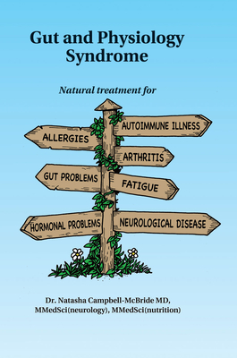 Image du vendeur pour Gut and Physiology Syndrome: Natural Treatment for Allergies, Autoimmune Illness, Arthritis, Gut Problems, Fatigue, Hormonal Problems, Neurological (Paperback or Softback) mis en vente par BargainBookStores