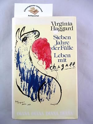 Sieben Jahre der Fülle : Leben mit Chagall. Aus dem Amerikanischen von Marion Balkenhol.