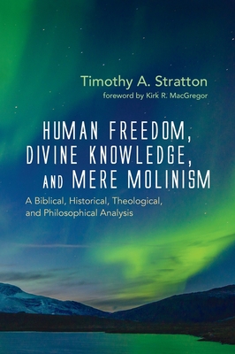 Bild des Verkufers fr Human Freedom, Divine Knowledge, and Mere Molinism (Hardback or Cased Book) zum Verkauf von BargainBookStores