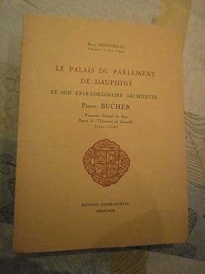 Le Palais du Parlement de Dauphiné & son extraordinaire architecte Pierre Bucher.