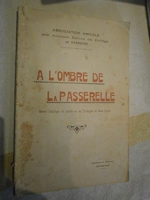 A l'ombre de la passerelle. Revue satirique & locale en un prologue & deux actes.