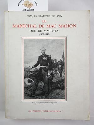 Bild des Verkufers fr Le marchal de Mac Mahon, duc de Magenta. 1808 - 1893. zum Verkauf von Chiemgauer Internet Antiquariat GbR