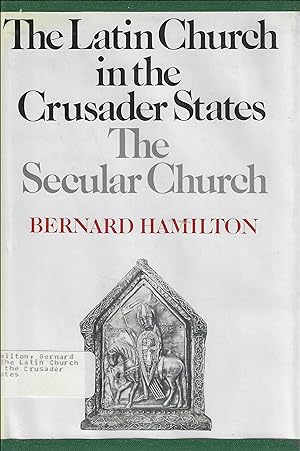The Latin Church in the Crusader States: The Secular Church