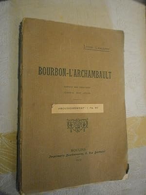 Bourbon-L'Archambault Depuis les origines jusqu' à nos jours.