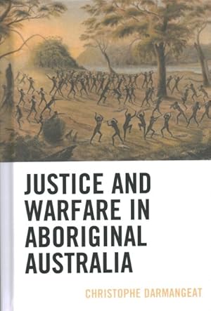 Bild des Verkufers fr Justice and Warfare in Aboriginal Australia zum Verkauf von GreatBookPricesUK