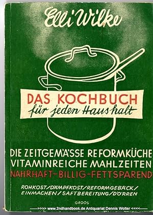 Die zeitgemäße Reformküche : Das Kochbuch f. jeden Haushalt ; Vitaminreiche Mahlzeiten . ; 560 Re...