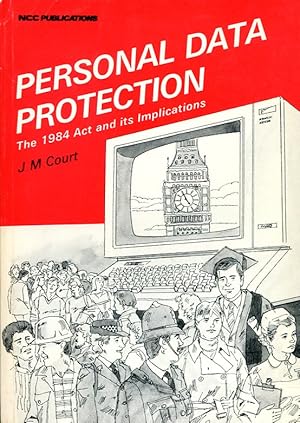 Personal Data Protection: The 1984 Act and Its Implications