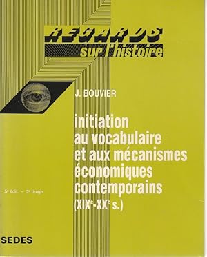 Imagen del vendedor de Initiation au vocabulaire et aux mcanismes conomiques contemporains ( XIXe-XXe s.) a la venta por ARTLINK