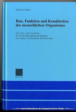 Bau, Funktion und Krankheiten des menschlichen Organismus : ein Lehr- und Lernbuch für die Kranke...