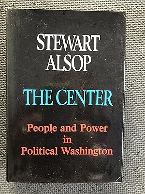 Seller image for The Center; People and Power in Political Washington for sale by Cragsmoor Books