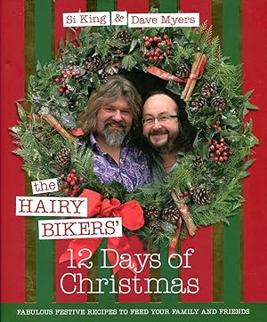 The Hairy Bikers' 12 Days of Christmas: Fabulous Festive Recipes to Feed Your Family and Friends