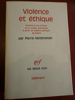 Violence et Ethique Esquisse d'une critique de la morale dialectique à partir du theâtre politiqu...