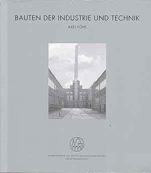Bauten der Industrie und Technik (= Schriftenreihe des Deutschen Nationalkomitees für Denkmalschu...