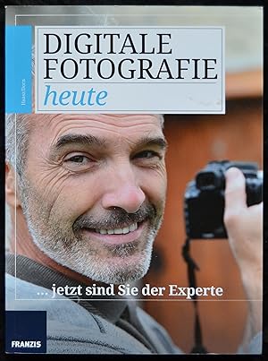 Digitale Fotografie heute  jetzt sind Sie der Experzte