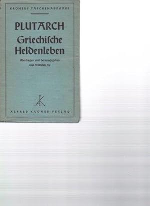 Plutarch. Griechische Heldenleben. Peristokles. Perikles, Alkibiades, Alexander, Pyrrhos. Übertra...